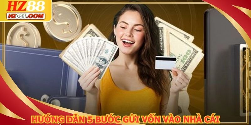 Hướng dẫn 5 bước gửi vốn vào nhà cái
