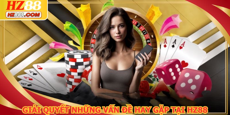 Xử lý một số vấn đề thường gặp của người chơi tại nhà cái